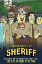 Мама назвала меня Шерифом (2019)